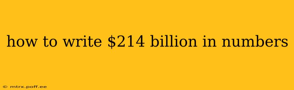how to write $214 billion in numbers