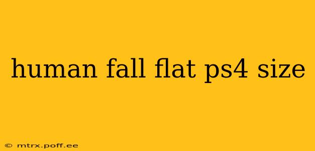 human fall flat ps4 size