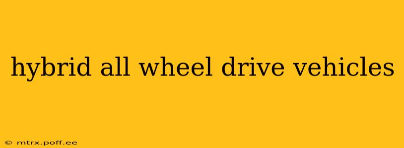 hybrid all wheel drive vehicles