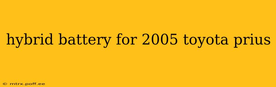 hybrid battery for 2005 toyota prius