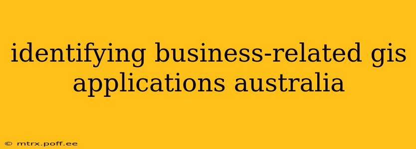 identifying business-related gis applications australia