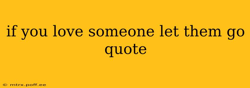if you love someone let them go quote