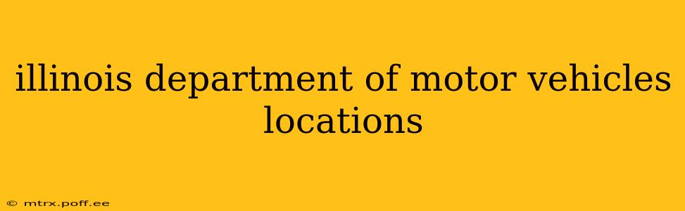 illinois department of motor vehicles locations