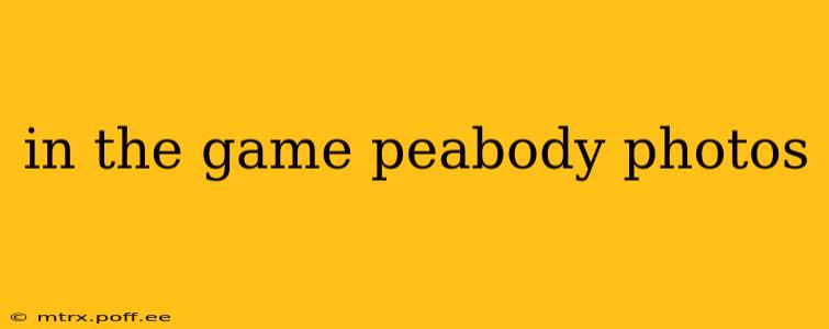 in the game peabody photos