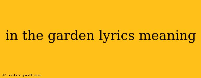in the garden lyrics meaning