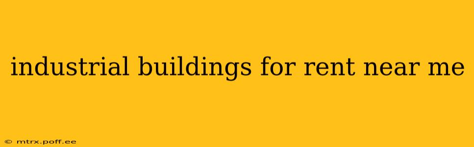 industrial buildings for rent near me