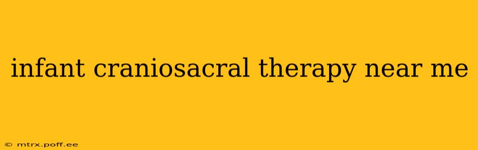 infant craniosacral therapy near me