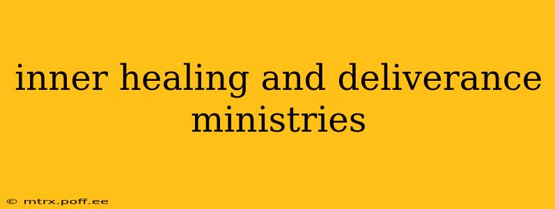 inner healing and deliverance ministries