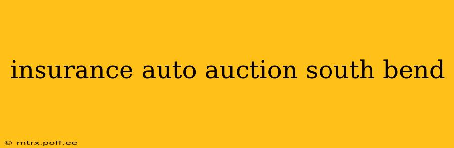 insurance auto auction south bend