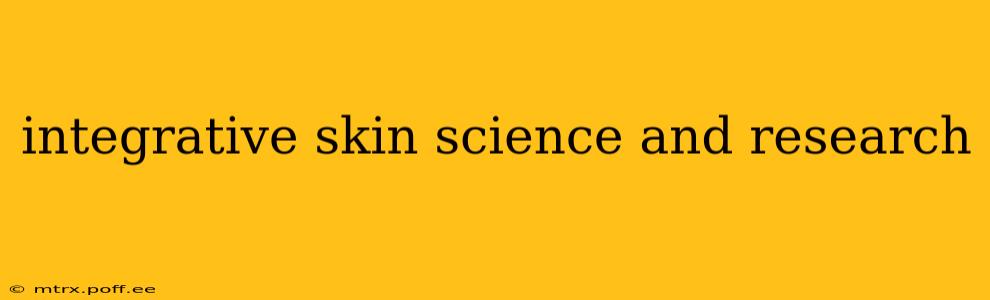 integrative skin science and research