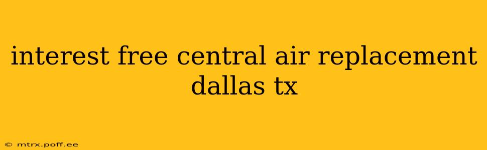 interest free central air replacement dallas tx