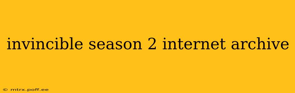 invincible season 2 internet archive
