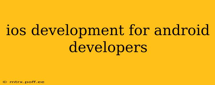 ios development for android developers
