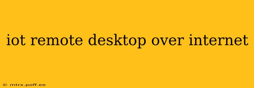 iot remote desktop over internet
