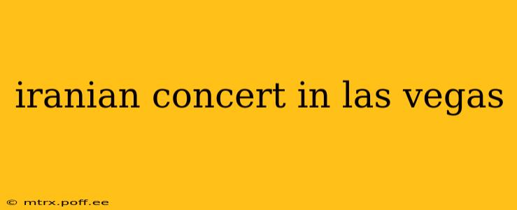 iranian concert in las vegas