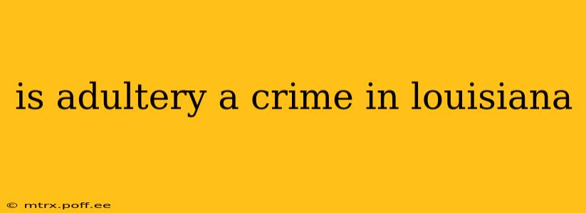 is adultery a crime in louisiana
