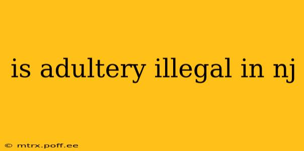 is adultery illegal in nj