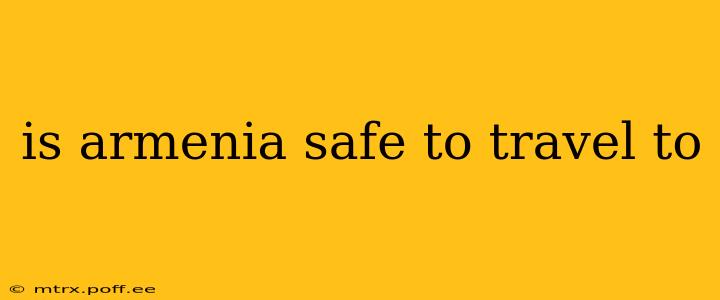 is armenia safe to travel to
