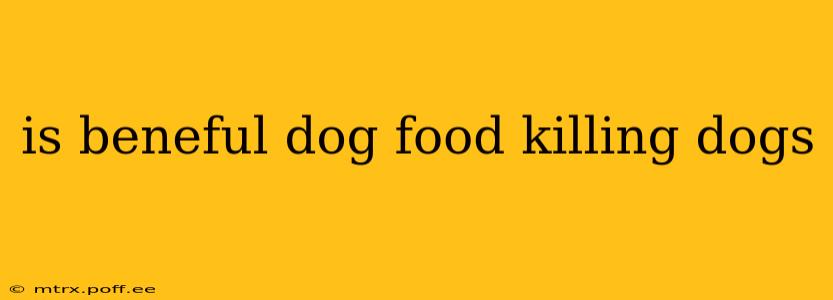 is beneful dog food killing dogs