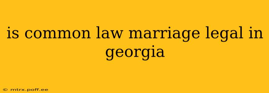 is common law marriage legal in georgia