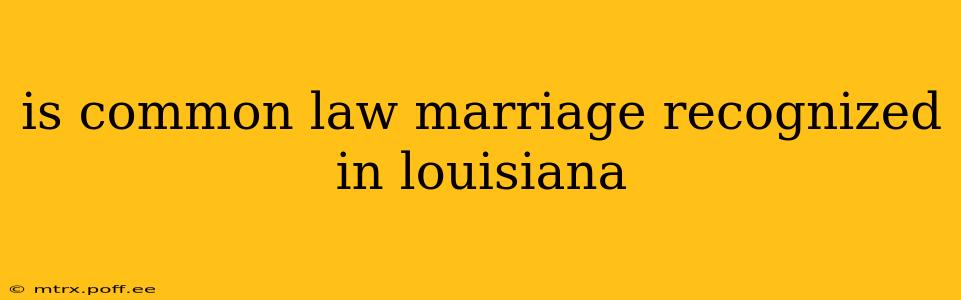 is common law marriage recognized in louisiana