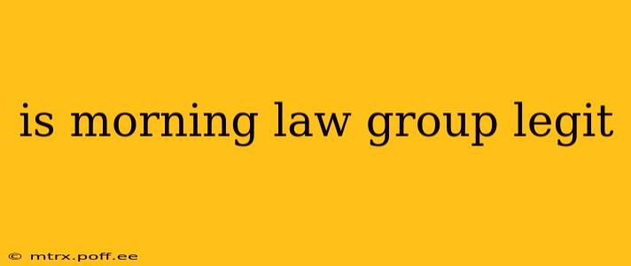 is morning law group legit
