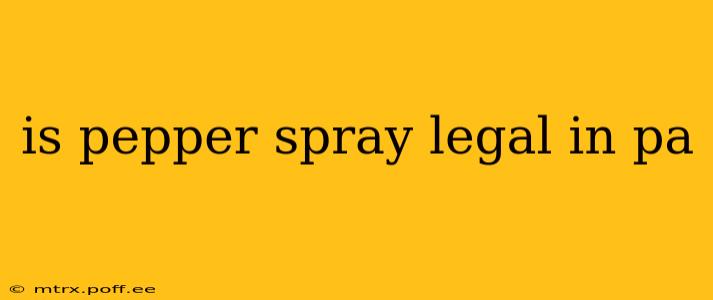 is pepper spray legal in pa