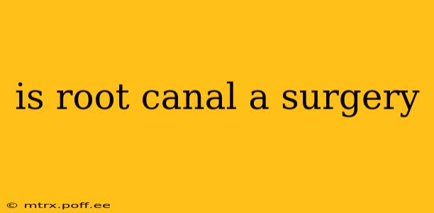 is root canal a surgery