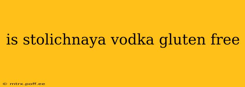 is stolichnaya vodka gluten free