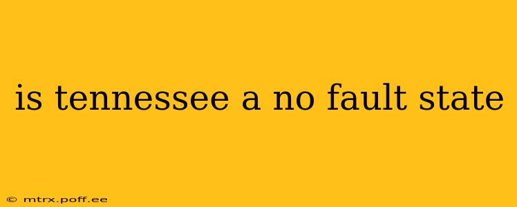 is tennessee a no fault state