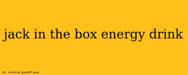 jack in the box energy drink