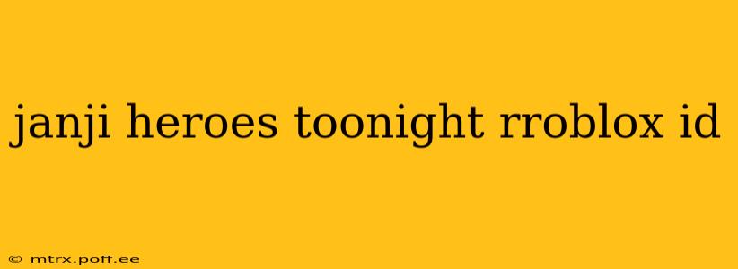 janji heroes toonight rroblox id
