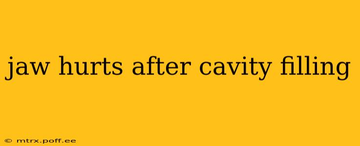 jaw hurts after cavity filling