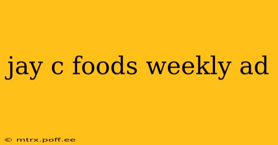 jay c foods weekly ad