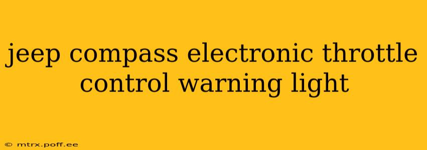jeep compass electronic throttle control warning light