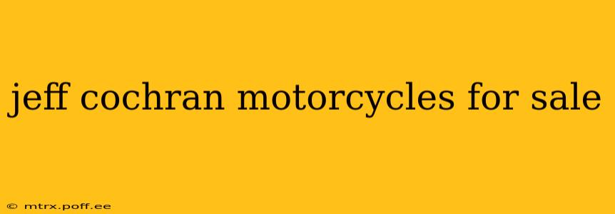 jeff cochran motorcycles for sale