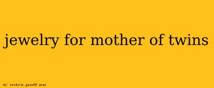 jewelry for mother of twins