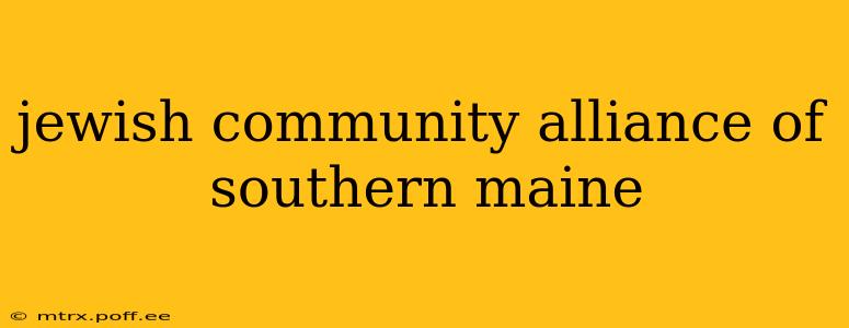 jewish community alliance of southern maine