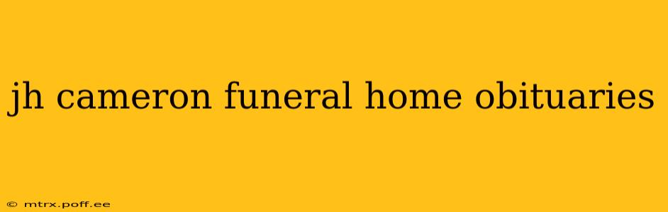 jh cameron funeral home obituaries