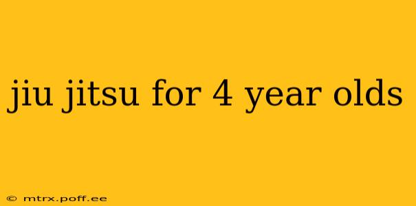 jiu jitsu for 4 year olds