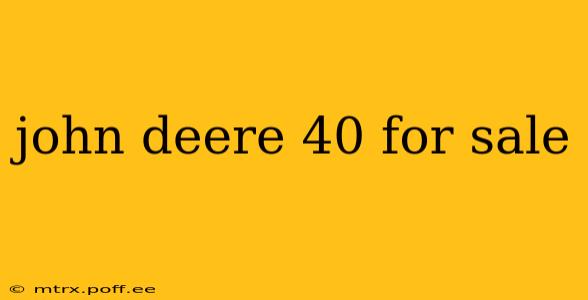 john deere 40 for sale