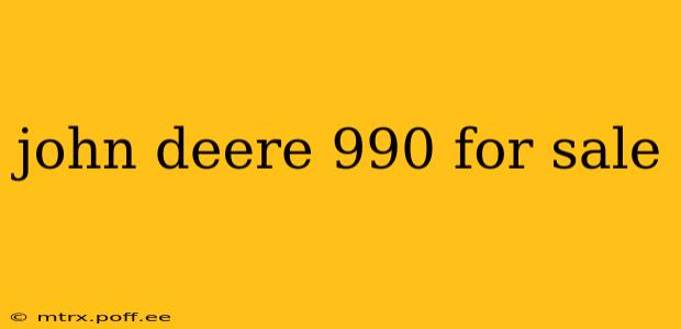 john deere 990 for sale