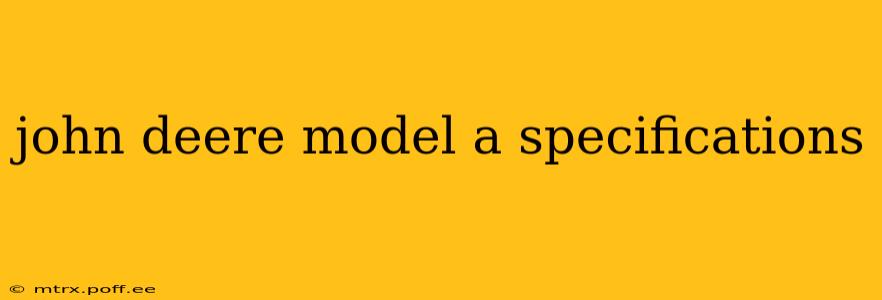 john deere model a specifications