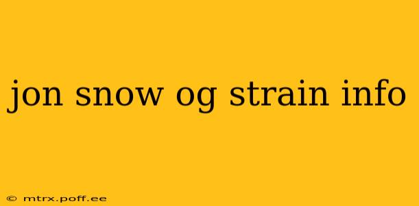 jon snow og strain info