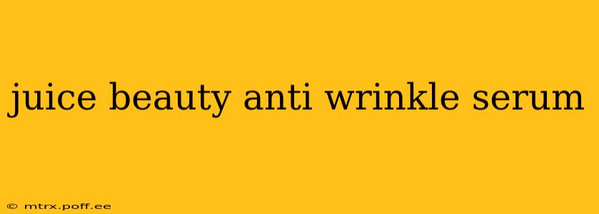 juice beauty anti wrinkle serum