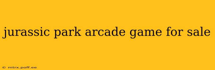 jurassic park arcade game for sale