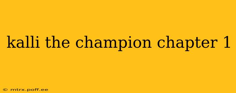 kalli the champion chapter 1