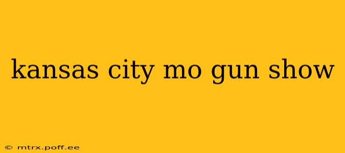 kansas city mo gun show
