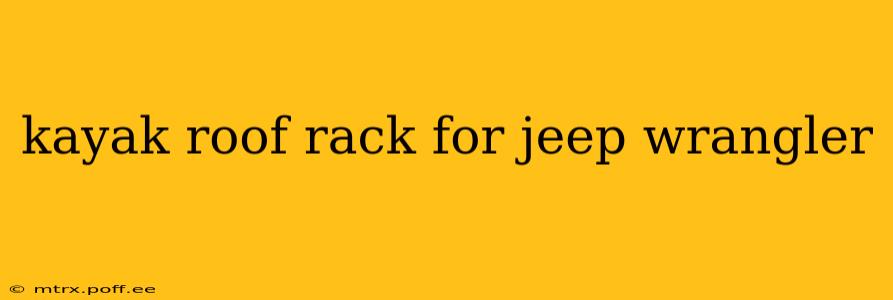 kayak roof rack for jeep wrangler