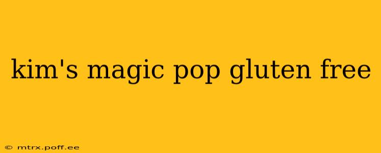 kim's magic pop gluten free
